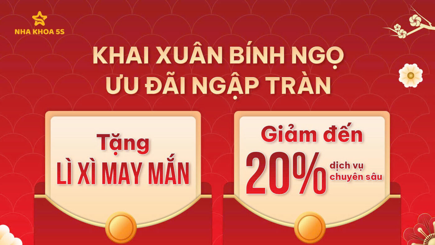 Ưu Đãi Khai Xuân Nha Khoa 5S